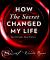 How the Secret Changed My Life