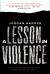 A Lesson in Violence : She's on the Run with the Most Dangerous Man She Knows Her Father.