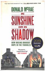 In Sunshine or in Shadow : How Boxing Brought Hope in the Troubles