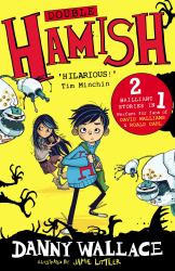 Double Hamish : Hamish and the Worldstoppers and Hamish and the Never People