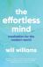 The Effortless Mind : Meditation for the Modern World