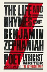 The Life and Rhymes of Benjamin Zephaniah : The Autobiography