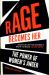 Rage Becomes Her : The Power of Women's Anger