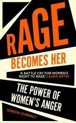 Rage Becomes Her : The Power of Women's Anger