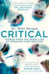 Critical : Science and Stories from the Brink of Human Life
