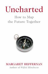 Uncharted : How to Map the Future