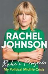Rake's Progress : My Life in Politics