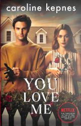 You Love Me : A You Novel