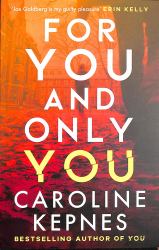 For You and Only You : The Addictive New Thriller in the YOU Series, Now a Hit Netflix Show