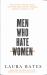 Men Who Hate Women : From Incels to Pickup Artists: the Truth about Extreme Misogyny and How It Affects Us All