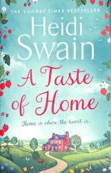 A Taste of Home : Home Is Where the Heart Is....