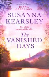 The Vanished Days : 'an Engrossing and Deeply Romantic Novel' RACHEL HORE