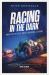 Racing in the Dark : How the Bentley Boys Conquered le Mans