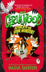 Grimwood: Attack of the Stink Monster! : The Wildly Funny Comedy-Adventure Series!