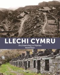 Llechi Cymru : Archaeoleg a Hanes