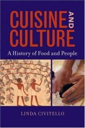 Cuisine and Culture : A History of Food and People