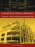 Construction Graphics : A Practical Guide to Interpreting Working Drawings Construction Graphics : A Practical Guide to Interpreting Working Drawings
