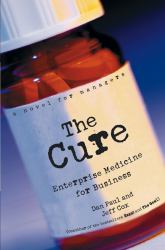 The Cure : Enterprise Medicine for Business: a Novel for Managers