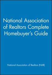 National Association of Realtors Complete Homebuyer's Guide
