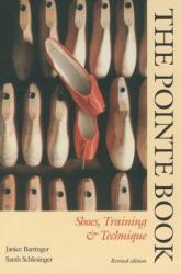 The Pointe Book : Shoes, Training and Technique