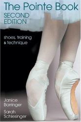 The Pointe Book : Shoes, Training and Technique
