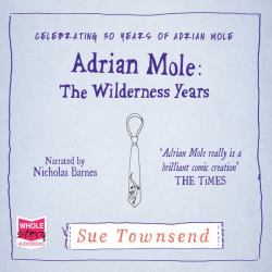 Adrian Mole : The Wilderness Years