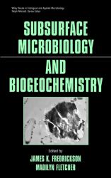Subsurface Microbiology and Biogeochemistry
