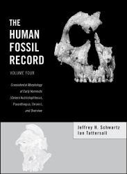 The Craniodental Morphology of Early Hominids (Genera Australopithecus, Paranthropus, Orrorin), and Overview
