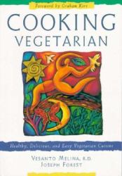 Cooking Vegetarian : Healthy, Delicious, and Easy Vegetarian Cuisine