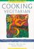 Cooking Vegetarian : Healthy, Delicious, and Easy Vegetarian Cuisine
