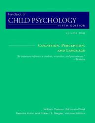 Handbook of Child Psychology, Cognition, Perception and Language Vol. 2