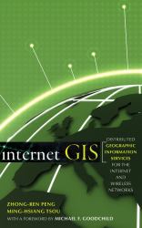 Internet GIS : Distributed Geographic Information Services for the Internet and Wireless Networks