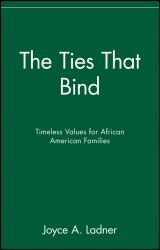 The Ties That Bind : Timeless Values for African American Families