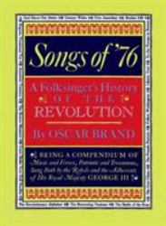 Songs of Seventy Six : A Folksinger's History of the Revolution
