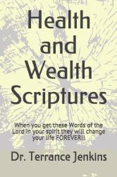 Health and Wealth Scriptures : When You Get These Words of the Lord in Your Spirit They Will Change Your Life FOREVER!!