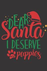Dear Santa I Deserve More Puppies : Funny Gag Gift Journal Notebook Lined Journal for Coworker Family Member Friend Reduce Stress Anger Anxiety Increase Productivity Inspiration Improve Health for Him and for Her Memory Anger Management