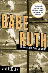 Babe Ruth : Launching the Legend