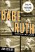 Babe Ruth : Launching the Legend