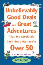 Unbelievably Good Deal and Great Adventures That You Absolutely Can't Get Unless You're Over 50, 2005-2006