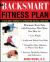 The BackSmart Fitness Plan : A Total-Body Workout to Strengthen and Heal Your Back The BackSmart Fitness Plan : A Total-Body Workout to Strengthen and Heal Your Back