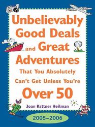 Unbelievably Good Deal and Great Adventures That You Absolutely Can't Get Unless You're Over 50, 2005-2006