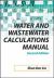 Water and Wastewater Calculations Manual