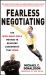 Fearless Negotiating: the Wish, Want, Walk Method to Reaching Solutions That Work : The Wish, Want, Walk Method to Reaching Solutions That Work