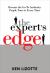 The Expert's Edge: Become the Go-To Authority People Turn to Every Time