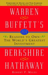 101 Reasons to Own the World's Greatest Investment : Warren Buffett's Berkshire Hathaway
