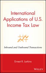 International Applications of U. S. Income Tax Law : Inbound and Outbound Transactions