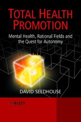 Total Health Promotion : Mental Health, Rational Fields and the Quest for Autonomy