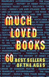Much Loved Books : 60 Bestsellers of the Ages