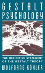 Gestalt Psychology : The Definitive Statement of the Gestalt Theory