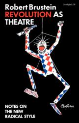 Revolution As Theatre : Notes on the New Radical Style